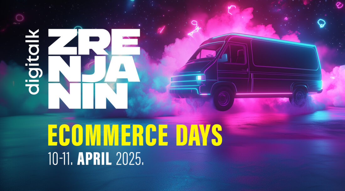 Digitalk eCommerce Days u Zrenjaninu 10. i 11. aprila 2025